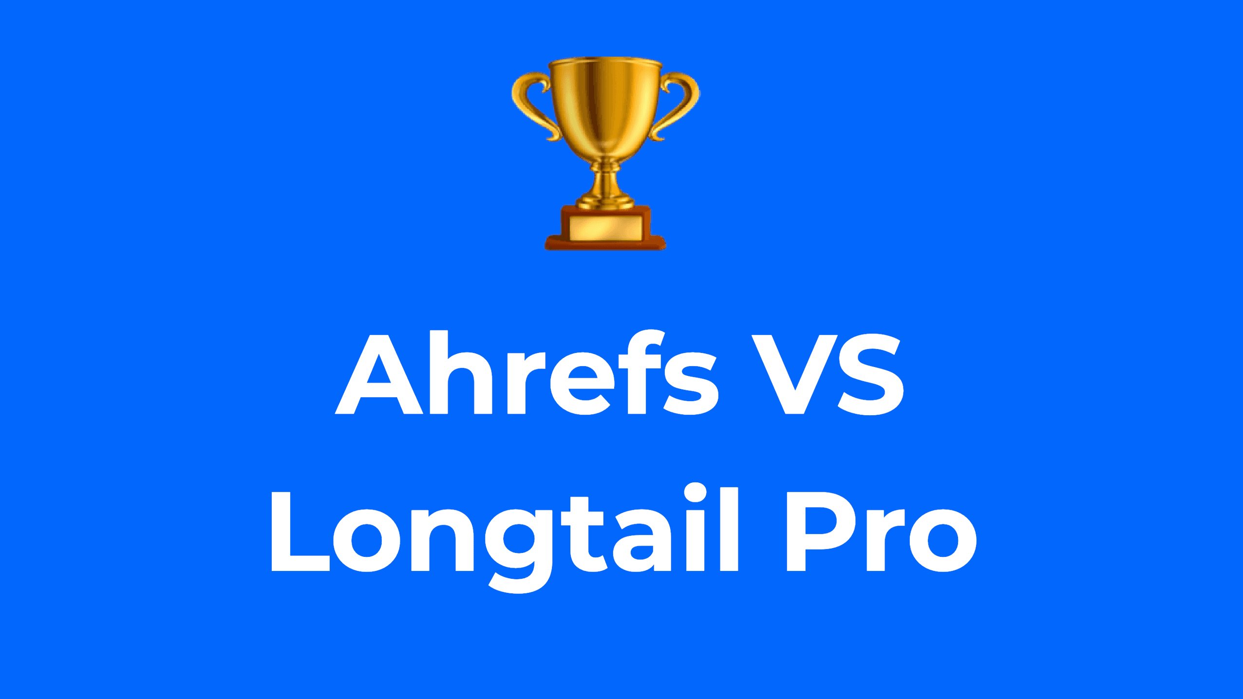Ahrefs vs Long Tail Pro: Which One to Choose in 2026? 🏆