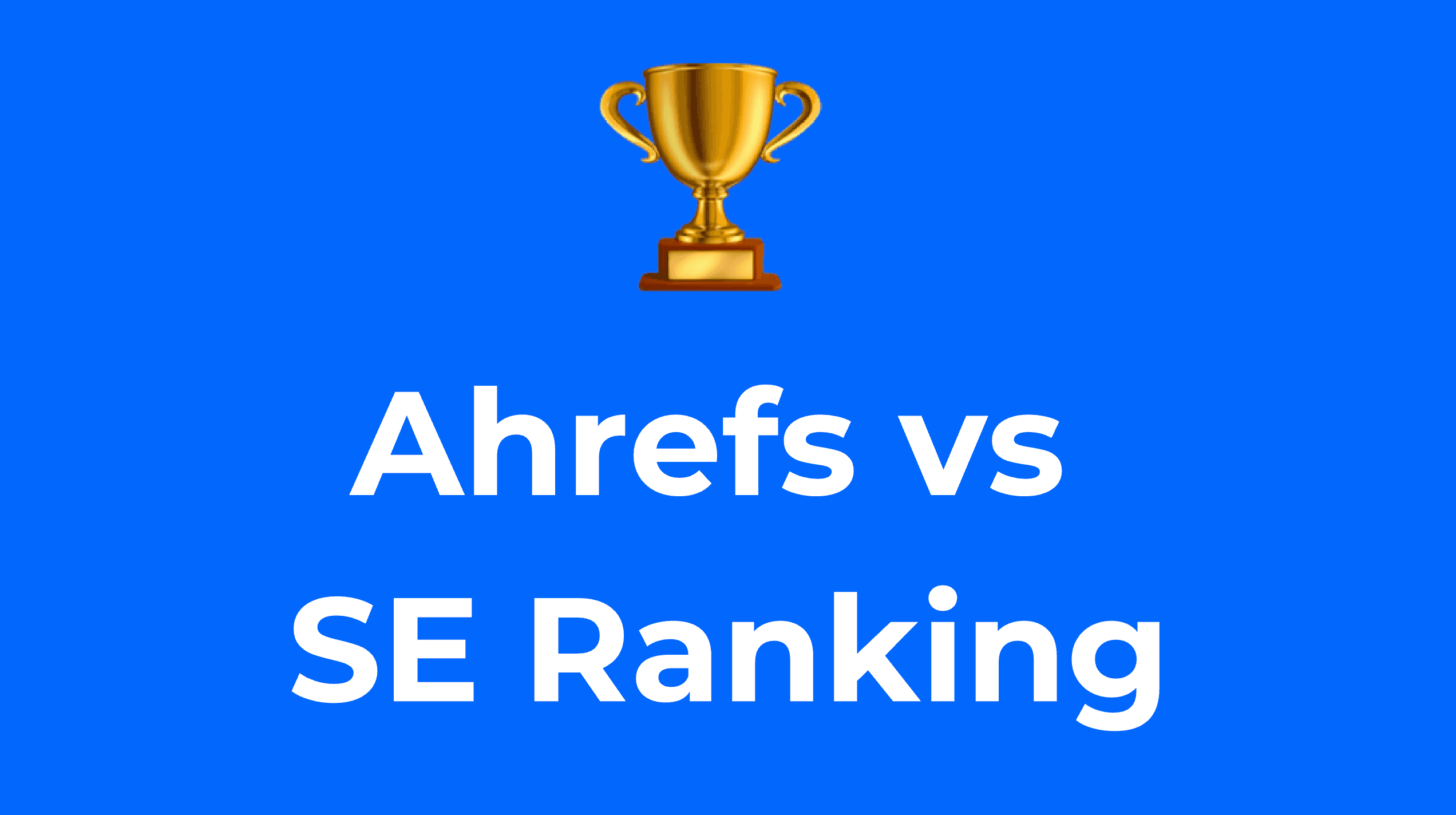 Ahrefs vs SE Ranking: Which One to Choose in 2026?