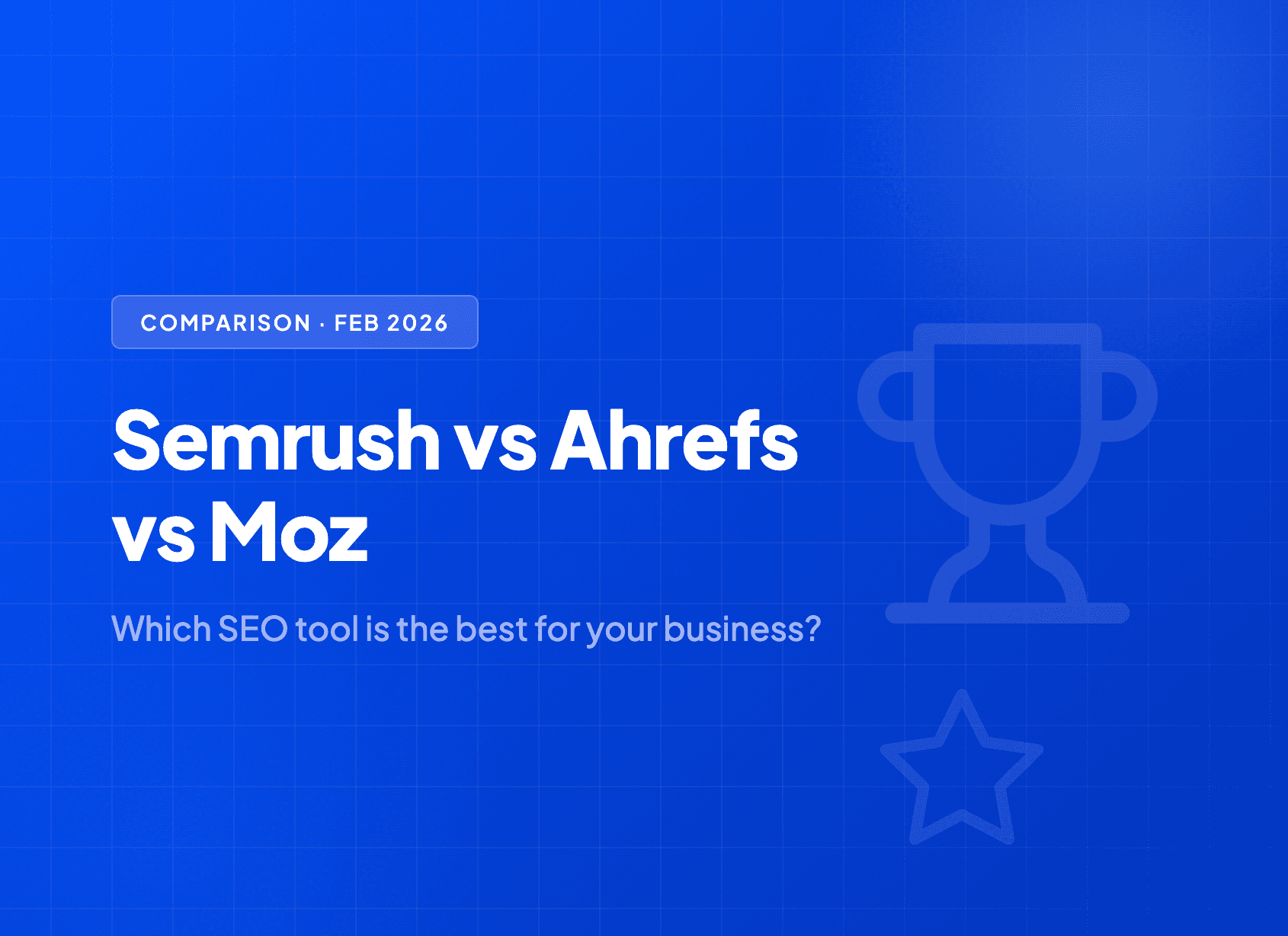 Ahrefs vs Semrush vs Moz: Which SEO Tool is Best in 2026?