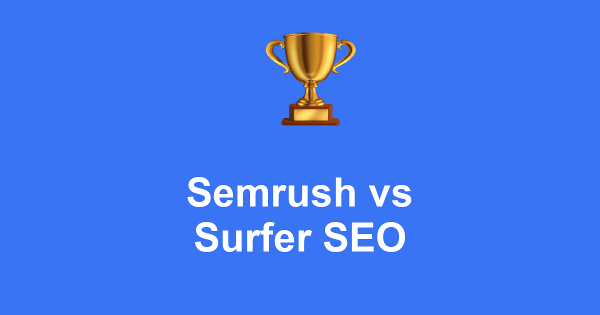Semrush vs Surfer SEO: Which One to Choose in 2026?