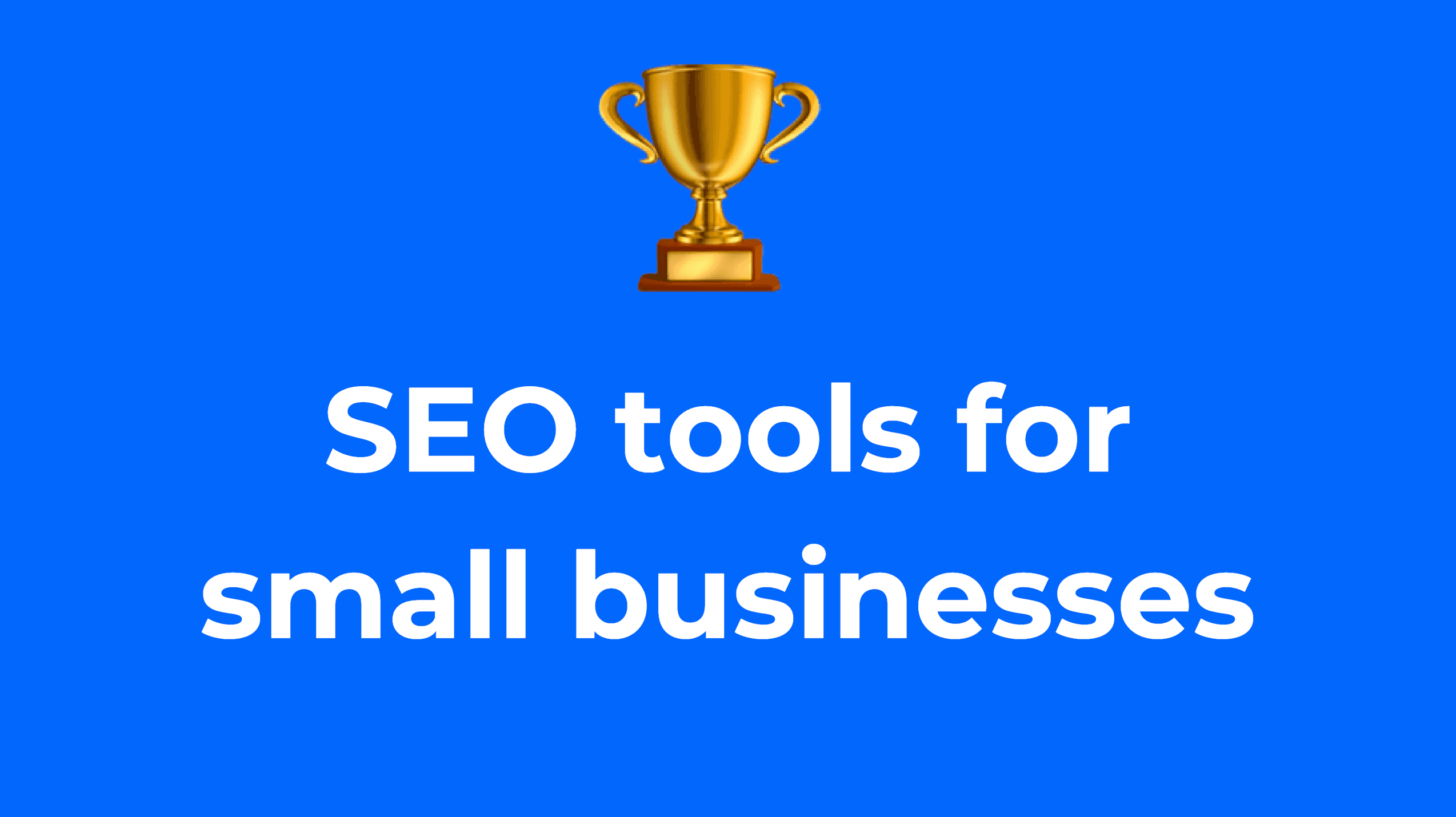 Best SEO Tools for Small Businesses in 2026: Tested & Ranked